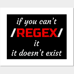 If you can't regex it, it doesn't exist. Posters and Art